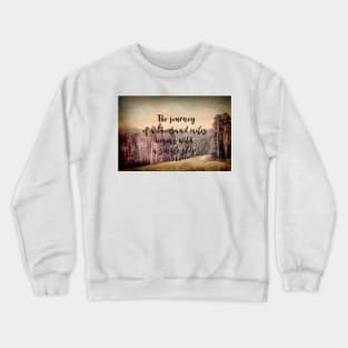 Motivational Quote The Journey Crewneck Sweatshirt